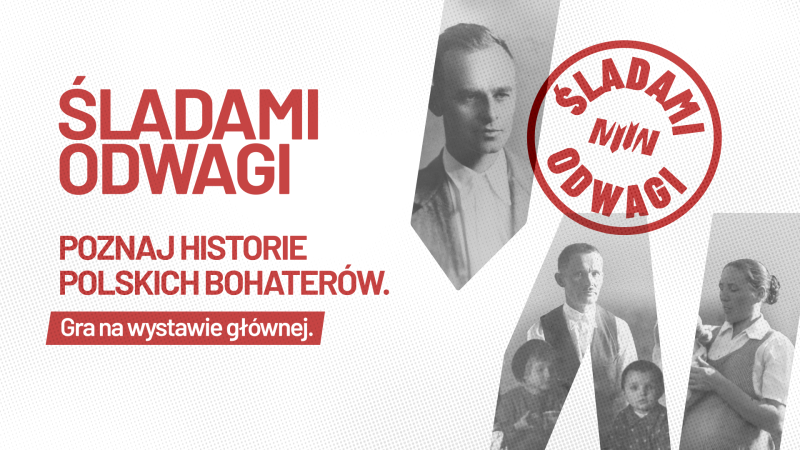 Śladami odwagi – nowa gra na wystawie głównej
