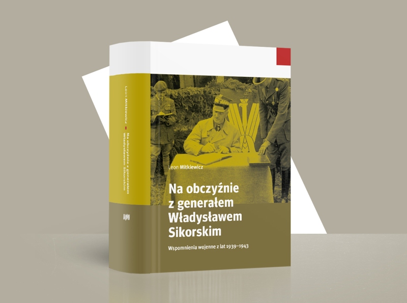NOWOŚĆ WYDAWNICZA: „Na obczyźnie z generałem Władysławem Sikorskim. Wspomnienia wojenne z lat 1939–1943”