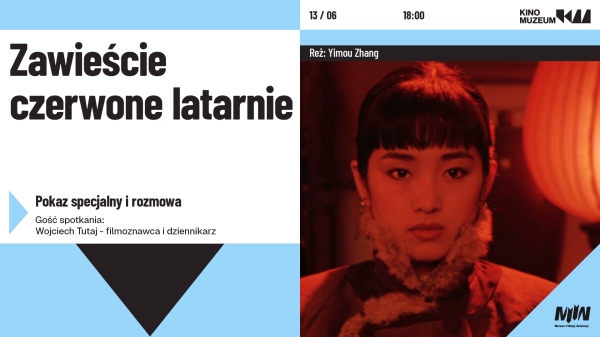 Zawieście czerwone latarnie | Pokaz specjalny z rozmową po seansie | Gość: Wojciech Tutaj
