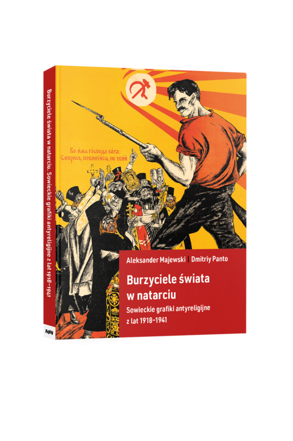 Burzyciele świata w natarciu. Sowieckie grafiki antyreligijne z lat 1918–1941