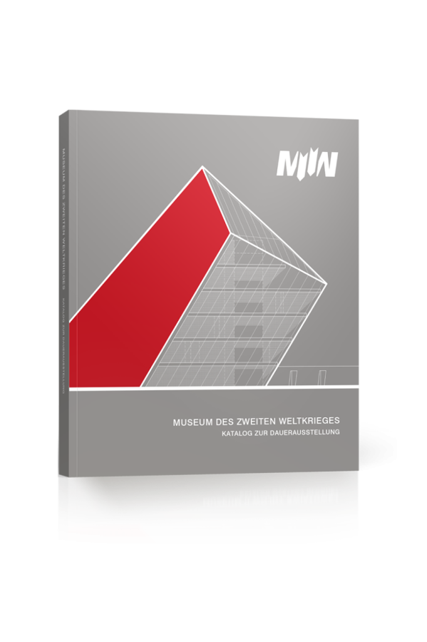 MUSEUM DES ZWEITEN WELTKRIEGES. KATALOG ZUR DAUERAUSSTELLUNG