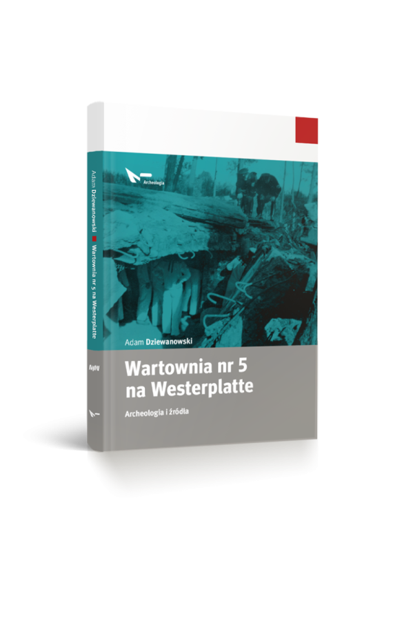 Adam Dziewanowski, Wartownia nr 5 na Westerplatte. Archeologia i źródła
