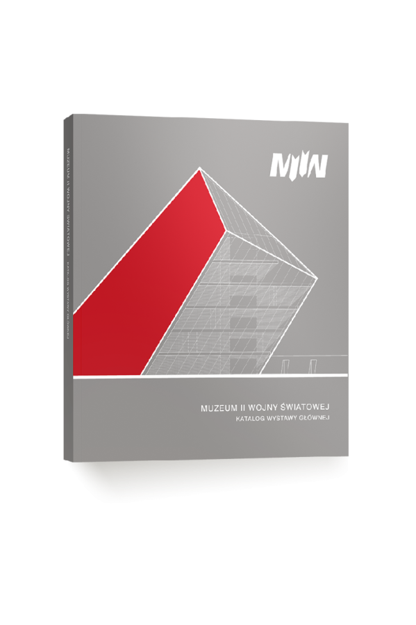 Muzeum II Wojny Światowej w Gdańsku. Katalog wystawy głównej