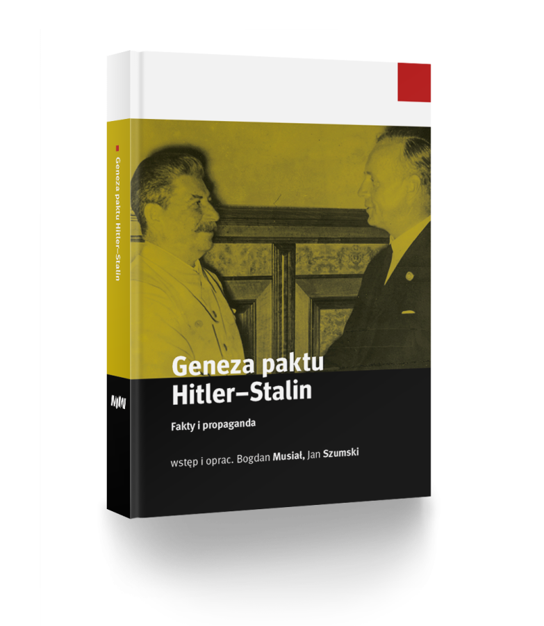 Geneza paktu Hitler–Stalin. Fakty i propaganda, wstęp i oprac. Bogdan Musiał, Jan Szumski