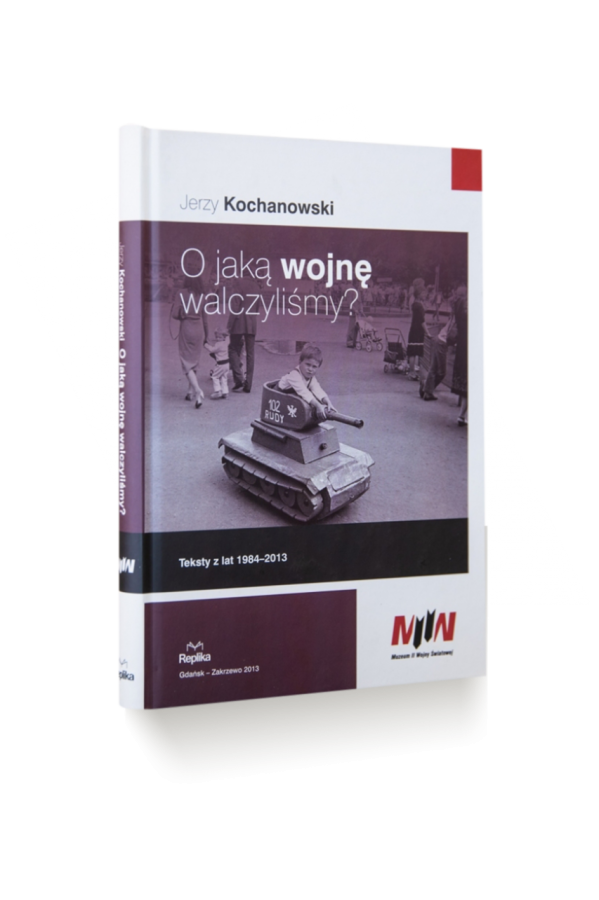 O jaką wojnę walczyliśmy?