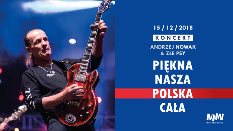 Koncert Andrzeja Nowaka & Złych Psów "Piękna Nasza Polska Cała"
