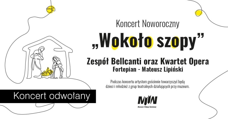 Koncert Noworoczny "Wokoło szopy" Zespół Bellcanti oraz Kwartet Opera  - ODWOŁANY