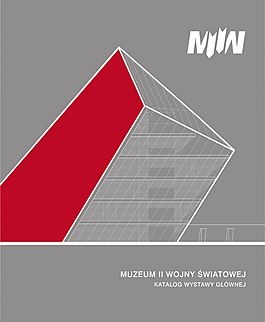 Katalog wystawy głównej Muzeum II Wojny Światowej