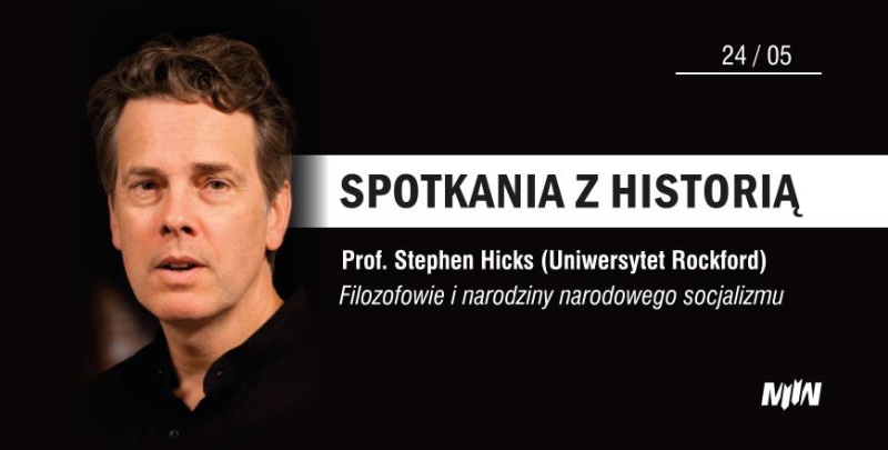 Wykład prof. Stephena Hicksa | Cykl Spotkania z Historią