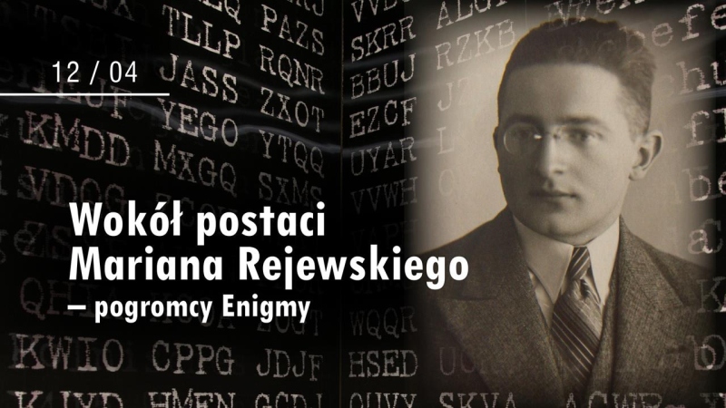 Spotkanie "Wokół postaci Mariana Rejewskiego – pogromcy Enigmy"