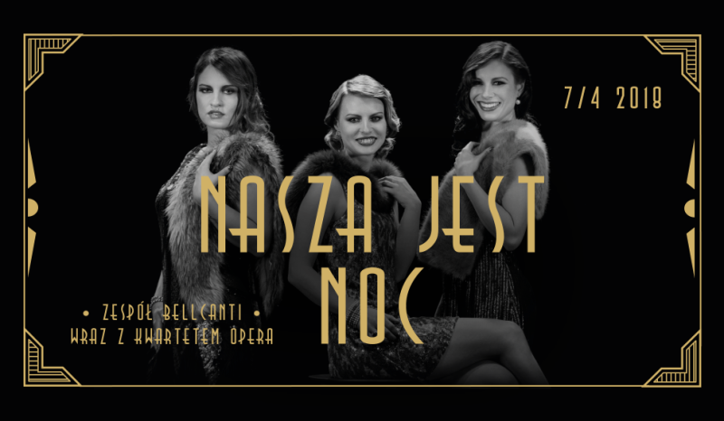 Koncert zespołu Bellcanti z Kwartetem Opera - Nasza jest noc