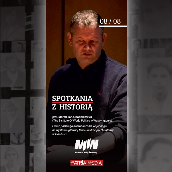 Cykl Spotkania z Historią | Wykład prof. Marka Jana Chodakiewicza