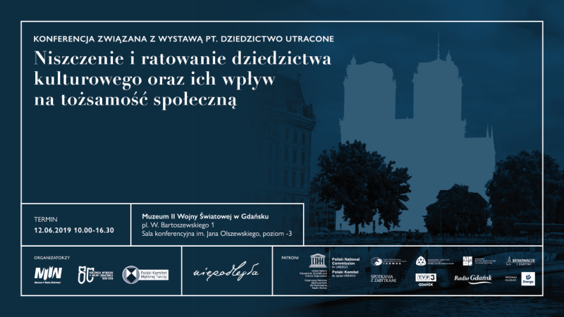  Konferencja "Niszczenie i ratowanie dziedzictwa kulturowego oraz ich wpływ na tożsamość społeczną"