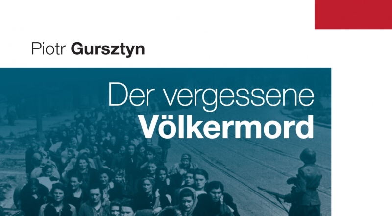 Der vergessene Völkermord. Das Massaker von Wola In Warschau 1944 - German edition of Piotr Gursztyn's book about the Wola Massacre