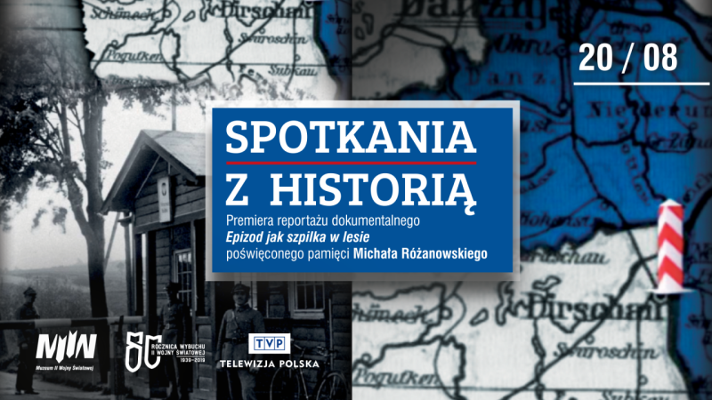 Spotkania z historią | Premiera reportażu dokumentalnego "Epizod jak szpilka w lesie"