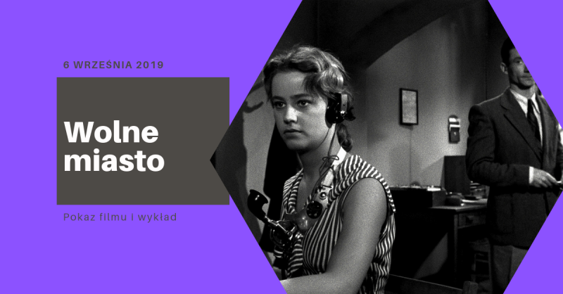 Pokaz filmu "Wolne miasto" + wykład