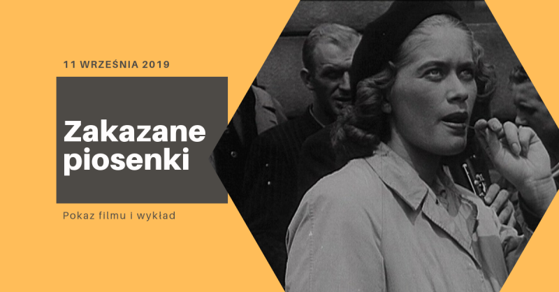 Pokaz filmu "Zakazane piosenki" + wykład