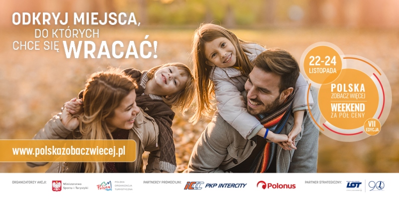 POLSKA ZOBACZ WIĘCEJ – WEEKEND ZA PÓŁ CENY