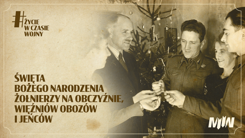 #ŻycieWCzasieWojny - Święta Bożego Narodzenia żołnierzy na obczyźnie, więźniów obozów i jeńców