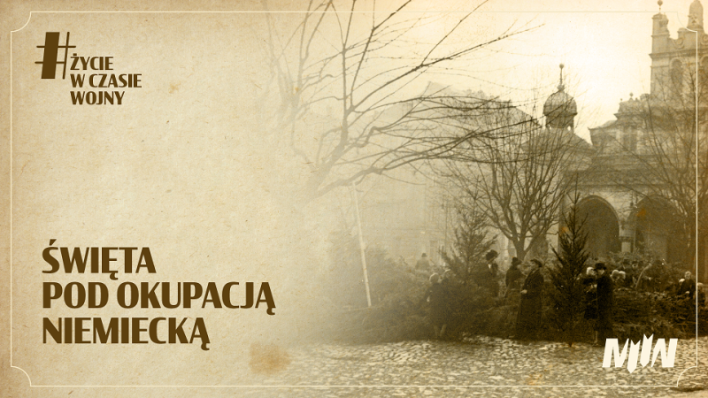 #ŻycieWCzasieWojny - Święta Bożego Narodzenia podczas niemieckiej okupacji