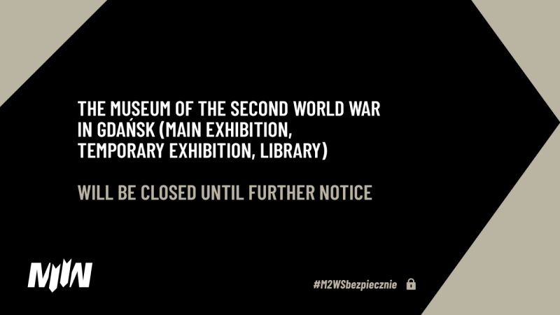 The Museum of the Second World War in Gdańsk will be closed until further notice
