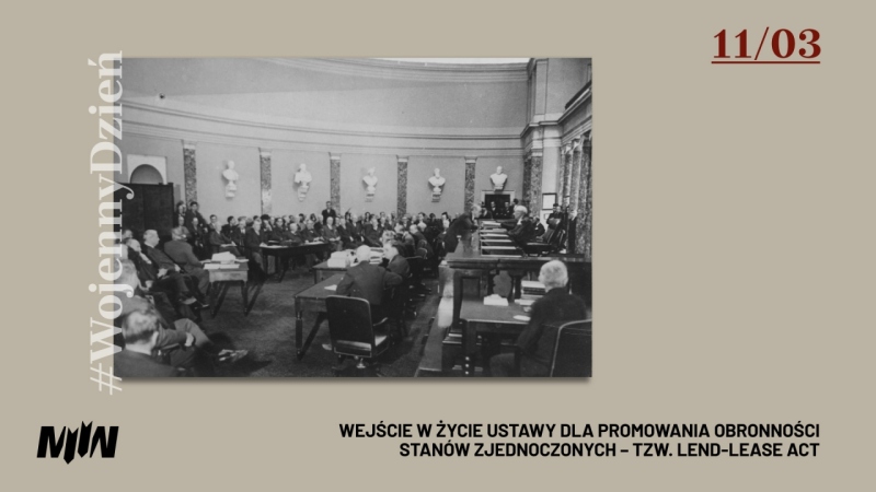 #WojennyDzień - Wejście w życie ustawy dla promowania obronności Stanów Zjednoczonych – tzw. Lend-Lease Act