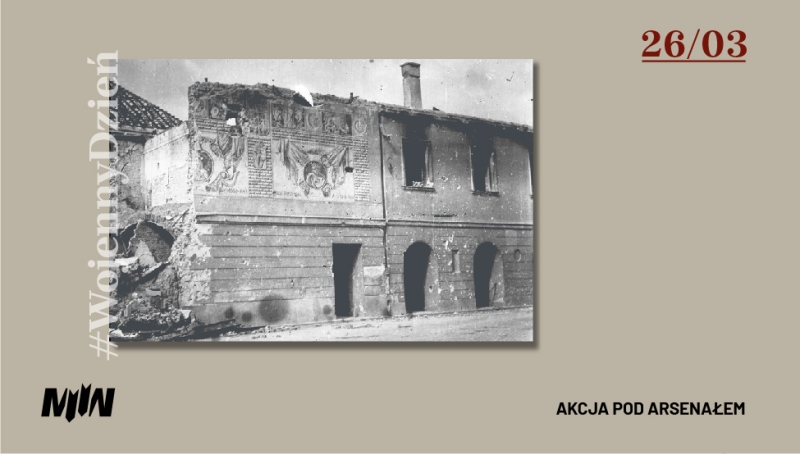 #WojennyDzień - Akcja pod Arsenałem
