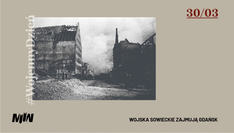 #WojennyDzień - Zajęcie Gdańska przez wojska sowieckie