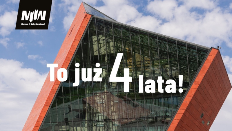 To już 4 lata Muzeum II Wojny Światowej w Gdańsku!