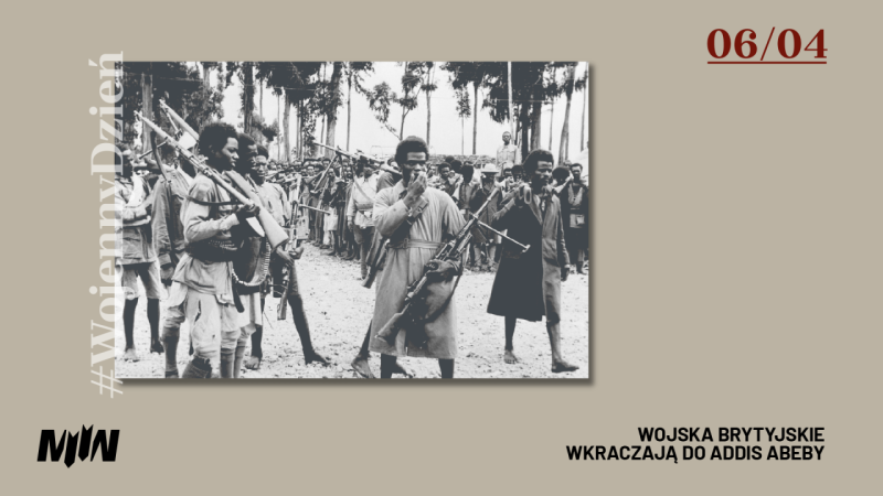 #WojennyDzień - Wojska brytyjskie wkraczają do Addis Abeby
