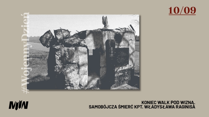 #WojennyDzień - Koniec walk pod Wizną. Samobójcza śmierć kpt. Władysława Raginisa