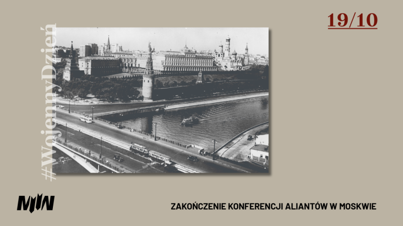 #WojennyDzień - Zakończenie konferencji aliantów w Moskwie