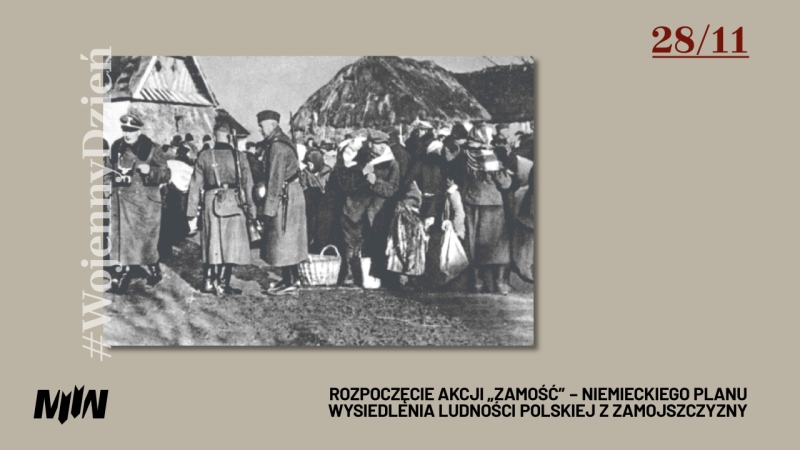 #WojennyDzień - Rozpoczęcie akcji „Zamość” – niemieckiego planu wysiedlenia ludności polskiej z Zamojszczyzny