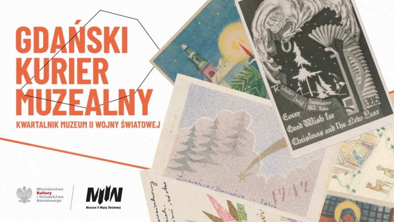 „GDAŃSKI KURIER MUZEALNY. KWARTALNIK MUZEUM II WOJNY ŚWIATOWEJ” NR 3 (3) GRUDZIEŃ (2021) - LUTY (2022)