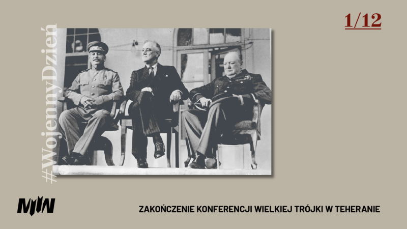 #WojennyDzień - Zakończenie konferencji wielkiej trójki w Teheranie
