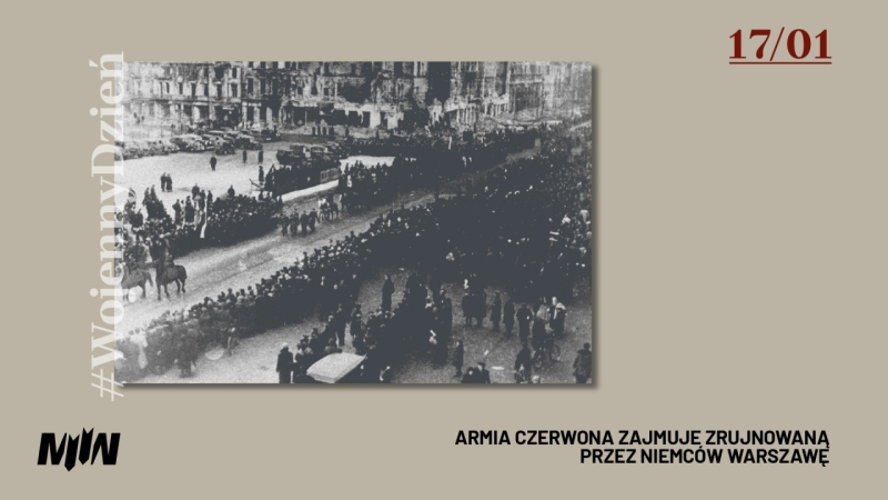 #WojennyDzień - Armia Czerwona zajmuje zrujnowaną przez Niemców Warszawę