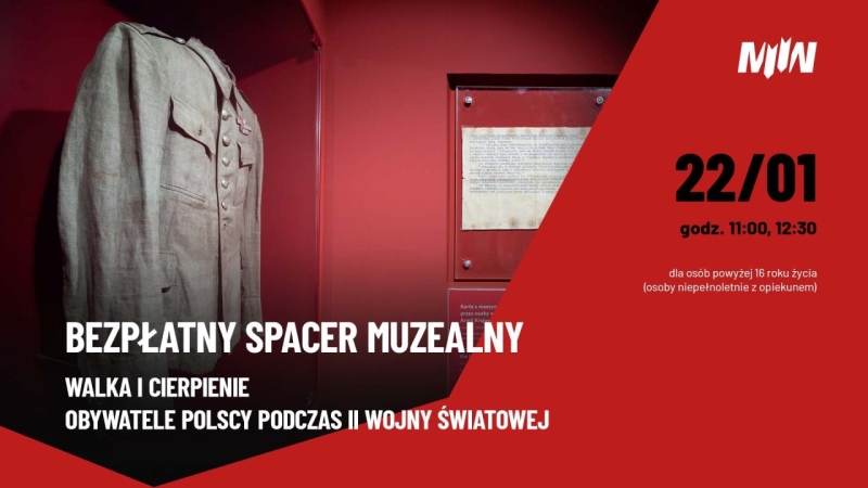 Spacer muzealny po wystawie czasowej pt. „Walka i Cierpienie. Obywatele polscy podczas II wojny światowej” w dn. 22 stycznia 2022 r. - zapisy zakończone!