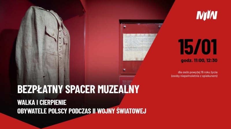 Spacer muzealny po wystawie czasowej pt. „Walka i Cierpienie. Obywatele polscy podczas II wojny światowej” w dn. 15 stycznia 2022 r. - zapisy zakończone
