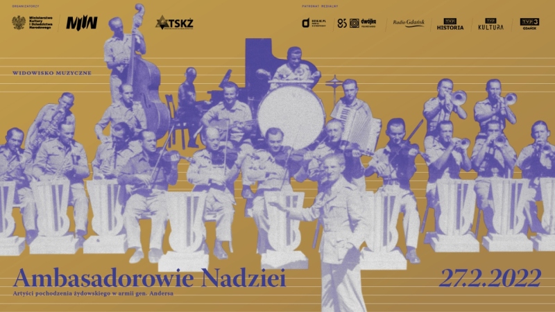 Premiera widowiska muzycznego  „Ambasadorowie nadziei - artyści pochodzenia żydowskiego w armii gen. Andersa“ 