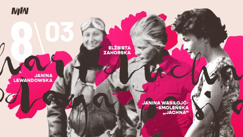 "Odwaga, hart ducha i pasja" - Kobiety walczące o niepodległość