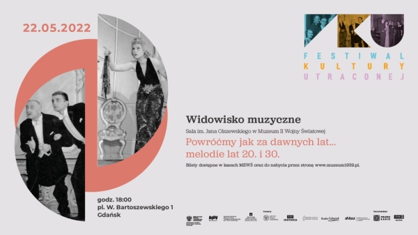 Widowisko muzyczne – Powróćmy jak za dawnych lat … melodie lat 20. i 30. (Festiwal Kultury Utraconej)