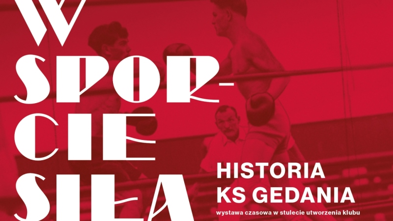 „W sporcie siła. Historia KS Gedania” - ostatnie przygotowania