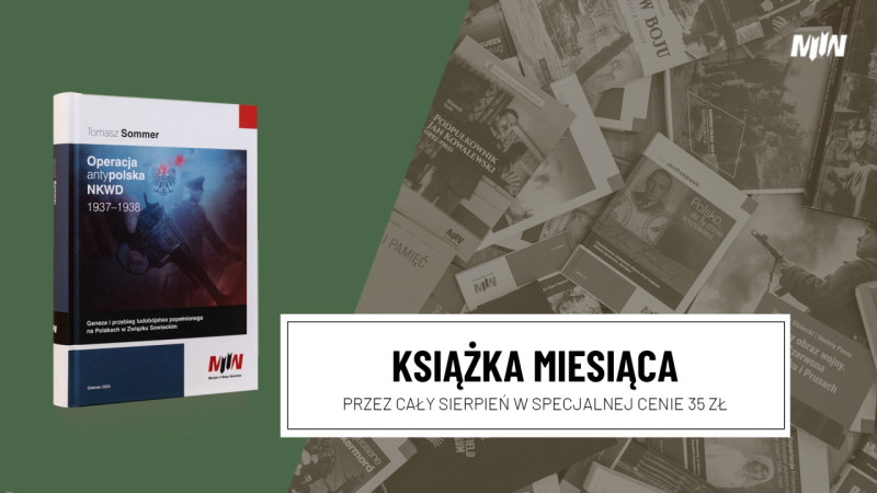 Książka Sierpnia: "Operacja antypolska NKWD 1937–1938. Geneza i przebieg ludobójstwa popełnionego na Polakach w Związku Sowieckim"