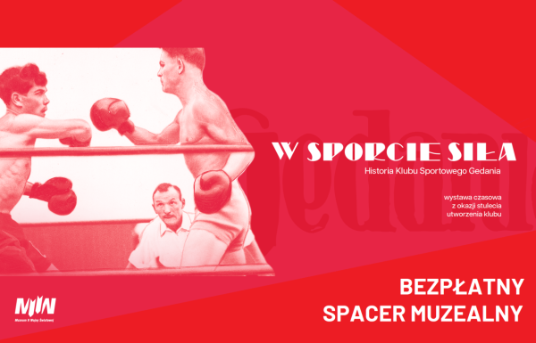 Spacer kuratorski z autorami wystawy czasowej poświęconej 100-leciu KS Gedania