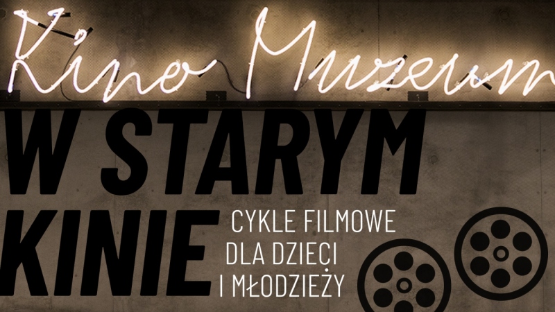 „W starym kinie” – pokazy filmowe dla dzieci i młodzieży