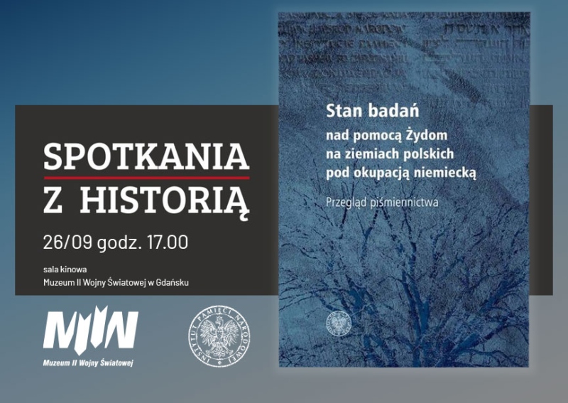Dyskusja o książce „Stan badań nad pomocą Żydom na ziemiach polskich pod okupacją niemiecką – przegląd piśmiennictwa”