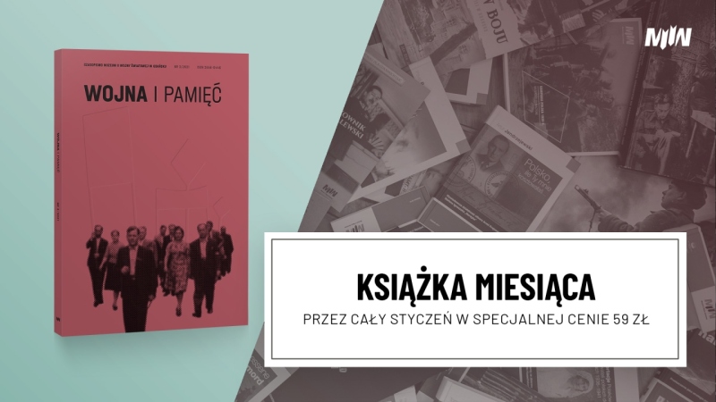 Książka stycznia - czasopismo MIIWŚ "Wojna i Pamięć" numer 3 w specjalnej cenie!