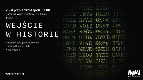 „WEJŚCIE W HISTORIĘ” - prezentacja maszyn szyfrujących ze zbiorów MHP