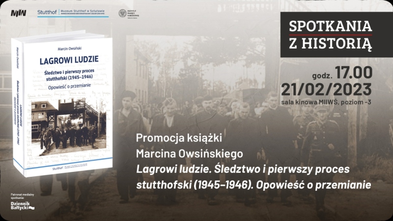 Lagrowi ludzie. Śledztwo i pierwszy proces stutthofski (1945–1946). Opowieść o przemianie – spotkanie autorskie, dyskusja i prezentacja obiektów muzealnych