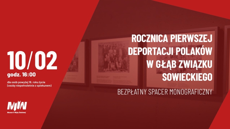 Spacer monograficzny - Rocznica pierwszej deportacji Polaków w głąb Związku Sowieckiego